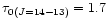 $\tau_{0(J=14-13)} = 1.7$