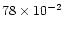 $78\times 10^{-2}$