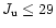 $J_{\rm u} \le 29$