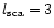 $l_{\rm sca} = 3$