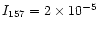 $I_{157}= 2 \times 10^{-5}$