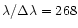 $\lambda/\Delta\lambda=268$