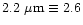 $2.2~\mu{\rm m} \equiv 2.6$