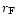 $r_{\rm F}$