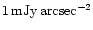 $1{\,\rm mJy\,arcsec^{-2}}$