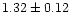 $1.32\pm0.12$
