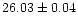 $26.03 \pm 0.04$