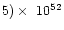 $5)\times~10^{52}$