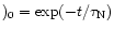 $)_0=\exp(-t/\tau_{\rm N})$
