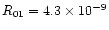 $R_{01}=4.3\times 10^{-9}$