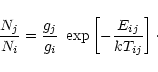 \begin{displaymath}\frac{N_j}{N_i} =
\frac{g_j}{g_i}~ \exp\left[-\frac{E_{ij}}{kT_{ij}}\right]\cdot
\end{displaymath}
