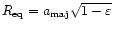 $R_{\rm eq} = a_{\rm maj}
\sqrt{1-\varepsilon}$