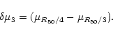 \begin{displaymath}\delta\mu_3=(\mu_{R_{50}/4}-\mu_{R_{50}/3}).
\end{displaymath}