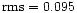 $\rm rms=0.095$