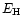 $E_{\rm H}$