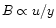 $B \propto u/y$