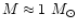 $M\approx 1~M_\odot$