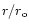 $r/r_{\rm o}$