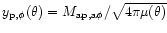 $y_{\rm p,\phi}(\theta)=M_{\rm ap,a\phi}/\sqrt{4\pi\mu(\theta)}$