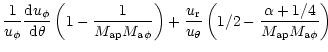 $\displaystyle %
\frac{1}{u_{\phi}}
{\frac {{\rm d}u_{\phi}}{\rm d\theta}}
\left...
... r}}{u_{\theta}}
\left (1/2-{\frac{\alpha+1/4}{M_{\rm ap}M_{\rm a\phi}}}\right)$