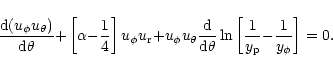 \begin{displaymath}%
{\frac {{\rm d} (u_{{\phi}}u_{{\theta}})}{{\rm d} \theta}}
...
...\left[\frac{1}{y_{{\rm p}}}{-}\frac{1}{y_{{
\phi}}}\right]=0 .
\end{displaymath}