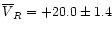 $\overline V_R = +20.0 \pm 1.4$