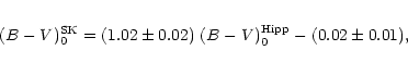 \begin{eqnarray*}(B-V)^{{\rm SK}}_0 = (1.02\pm 0.02)~ (B-V)^{{\rm Hipp}}_0 - (0.02\pm 0.01),
\end{eqnarray*}