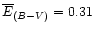 $\overline{E}_{(B-V)} = 0.31$