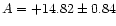 $A=+14.82\pm0.84$