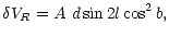 $\displaystyle \delta V_R = A~ d\sin 2l \cos^2 b,$