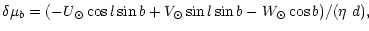 $\displaystyle \delta\mu_b =(-U_\odot\cos l\sin b+V_\odot\sin l\sin b-W_\odot\cos b)/(\eta~d),$