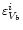 $\varepsilon^i_{V_b}$