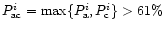 $P_{{\rm ac}}^i =
{\rm max}\{P_{\rm a}^i,P_{\rm c}^i\} > 61\%$