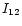 $I_{\rm 12}$