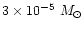 $3\times 10^{-5}~M_{\odot}$