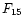 $F_{\rm 15}$