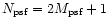 $N_{\rm psf}=2M_{\rm psf}+1$