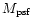 $M_{\rm psf}$