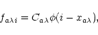 \begin{displaymath}f_{a\lambda i}=C_{a\lambda}\phi(i-x_{a\lambda}),
\end{displaymath}