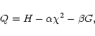 \begin{displaymath}Q=H-\alpha\chi^2-\beta{G},
\end{displaymath}