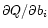 $\partial Q/\partial b_i$