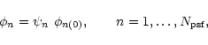 \begin{displaymath}\phi_n=\psi_n~\phi_{n(0)},\qquad n=1,\ldots,N_{\rm psf},
\end{displaymath}