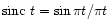 ${\rm sinc}~ t=\sin\pi t/\pi t$