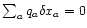 $\sum_a q_a\delta x_a=0$