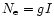 $N_{\rm e}=gI$