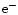 $\mbox{e}^-$