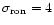 $\sigma_{{\rm ron}}=4$