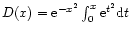 $D(x)={\rm e}^{-x^2}\int_{0}^{x}{\rm e}^{t^2}{\rm d}t$