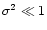 $\sigma^2\ll1$
