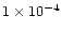 $1 \times 10^{-4}$